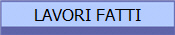 LAVORI FATTI